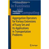 Aggregation Operators for Various Extensions of Fuzzy Set and Its Applications in Transportation Problems