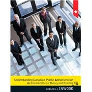Understanding Canadian Public Administration (4th Edition)