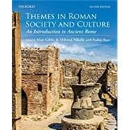 Themes in Roman Society and Culture An Introduction to Ancient Rome