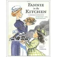 Fannie in the Kitchen The Whole Story from Soup to Nuts of How Fannie Farmer Invented Recipes with Precise Measurements