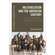 Militarization and the American Century