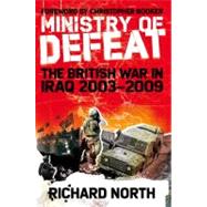 Ministry of Defeat The British  in Iraq 2003-2009