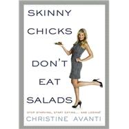 Skinny Chicks Don't Eat Salads
