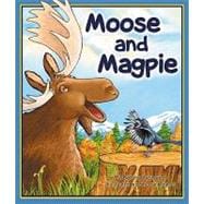 Moose and Magpie