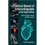 Practical Manual of Echocardiography in the Urgent Setting