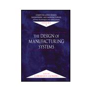 Computer-Aided Design, Engineering, and Manufacturing: Systems Techniques and Applications, Volume V, The Design of Manufacturing Systems