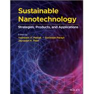 Sustainable Nanotechnology Strategies, Products, and Applications