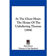 At the Ghost Hour : The House of the Unbelieving Thomas (1894)