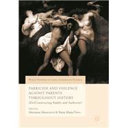 Parricide and Violence Against Parents throughout History
