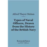 Types of Naval Officers, Drawn from the History of the British Navy (Barnes & Noble Digital Library)