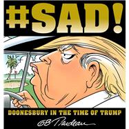 #SAD! Doonesbury in the Time of Trump