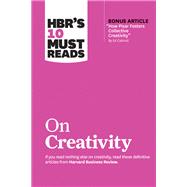 HBR's 10 Must Reads on Creativity (with bonus article 