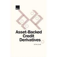 Asset-Backed Credit Derivatives : Products, Applications and Markets