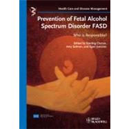 Prevention of Fetal Alcohol Spectrum Disorder FASD Who is responsible?
