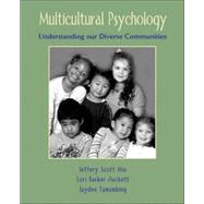 Multicultural Psychology : Understanding Our Diverse Communities