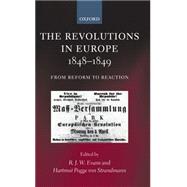 The Revolutions in Europe, 1848-1849 From Reform to Reaction