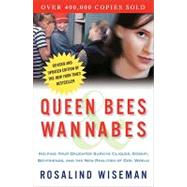 Queen Bees and Wannabes : Helping Your Daughter Survive Cliques, Gossip, Boyfriends, and the New Realities of Girl World