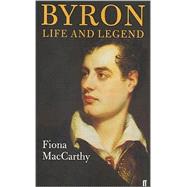 Byron: Life and Legend