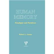 Human Memory: Paradigms and Paradoxes