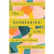 The Godbearing Life, Revised Edition