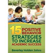 15 Positive Behavior Strategies to Increase Academic Success
