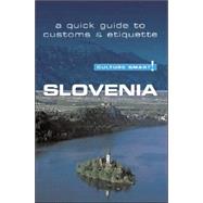Culture Smart! Slovenia : A Quick Guide to Customs and Etiquette