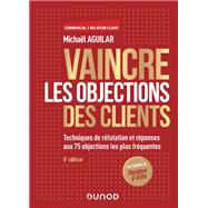Vaincre les objections des clients - 5e éd.