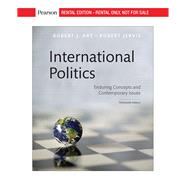 International Politics: Enduring Concepts and Contemporary Issues [RENTAL EDITION]