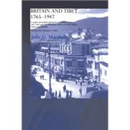 Britain and Tibet 1765-1947: A Select Annotated Bibliography of British Relations with Tibet and the Himalayan States including Nepal, Sikkim and Bhutan - Revised and Updated to 2003