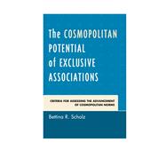 The Cosmopolitan Potential of Exclusive Associations Criteria for Assessing the Advancement of Cosmopolitan Norms