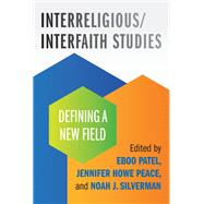 Interreligious/Interfaith Studies Defining a New Field