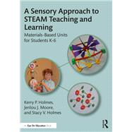 A Sensory Approach to STEAM Teaching and Learning