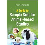 A Guide to Sample Size for Animal-based Studies