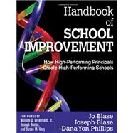 Handbook of School Improvement : How High-Performing Principals Create High-Performing Schools