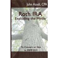 Roth Ira Exploding the Myths