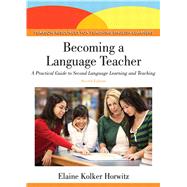 Becoming a Language Teacher A Practical Guide to Second Language Learning and Teaching