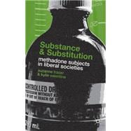 Substance and Substitution Methadone Subjects in Liberal Society