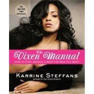 The Vixen Manual How to Find, Seduce & Keep the Man You Want