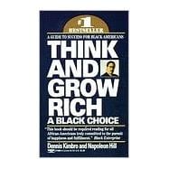 Think and Grow Rich: A Black Choice A Guide to Success for Black Americans