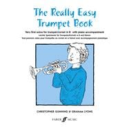 The Really Easy Trumpet Book / Leichte Spielstucke fur Trompete/Kornett in B und Klavier/ Tout Premiers Solos Pour Trompette ou Cornet en si Bemol Avec Accompagnement Pianistique