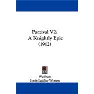 Parzival V2 : A Knightly Epic (1912),9781104429980