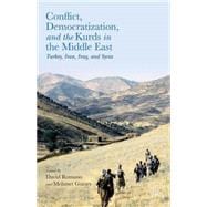 Conflict, Democratization, and the Kurds in the Middle East Turkey, Iran, Iraq, and Syria