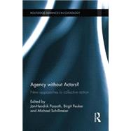 Agency without Actors?: New Approaches to Collective Action