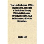 Years in Zimbabwe : 1890s in Zimbabwe, Timeline of Zimbabwe History, 1960s in Zimbabwe, 1974 in Zimbabwe, 1975 in Zimbabwe, 1950s in Zimbabwe