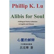 Alibis for Soul: A Poetry Collection