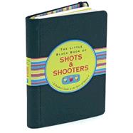 Little Black Book of Shots & Shooters