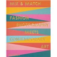 Mix & Match Fashion Photography Meets Contemporary Art book cover, ISBN 9781838669980