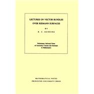 Lectures on Vector Bundles over Riemann Surfaces.