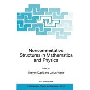 Noncommutative Structures in Mathematics and Physics