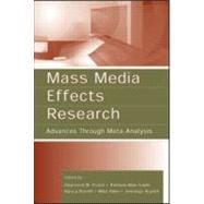 Mass Media Effects Research: Advances Through Meta-Analysis